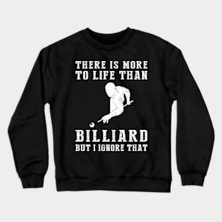 Billiard Ignorance T-Shirt Crewneck Sweatshirt